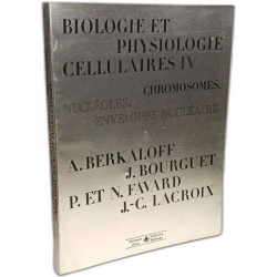 Biologie et physiologie cellulaires ( 4 VOLUMES ): I: Membrane...