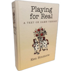 Playing for Real: A Text on Game Theory