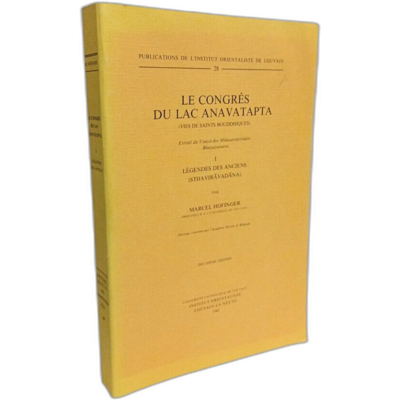 Le Congres Du Lac Anavatapta Vies De Saints Bouddhiques. Tome I:...