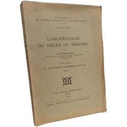L'Archeologie du Delta du Mekong - TOME SECOND - La civilisation...