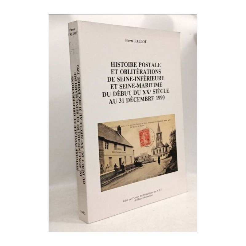 Histoire postale et oblitérations de Seine-Inférieure et...
