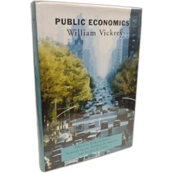 Public Economics: Selected Papers by William Vickrey