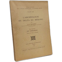 L'archéologie du delta du Mékong - TOME 4e Le Cisbassac --- Texte...