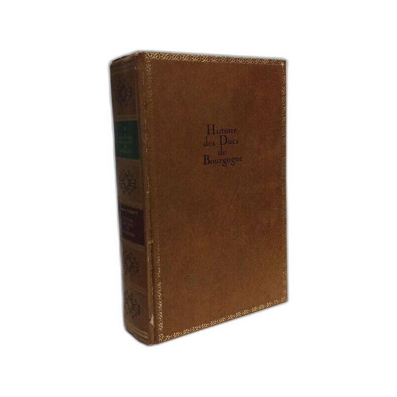 Histoire des Ducs de Bourgogne de la maison de Valois 1364-1477 -...
