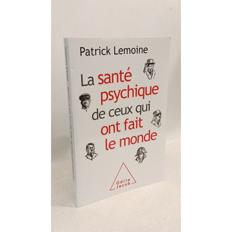 La Santé psychique de ceux qui ont fait le monde