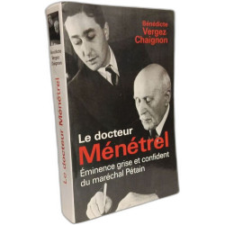 Le docteur Ménétrel éminence grise et confident du Maréchal Pétain