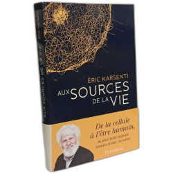Aux sources de la vie: De la cellule à l'être humain