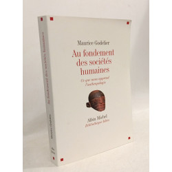 Au Fondement Des Societes Humaines: Ce que nous apprend...