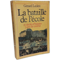 La bataille de l'ecole: 15 siecles d'histoire - 3 ans de combat