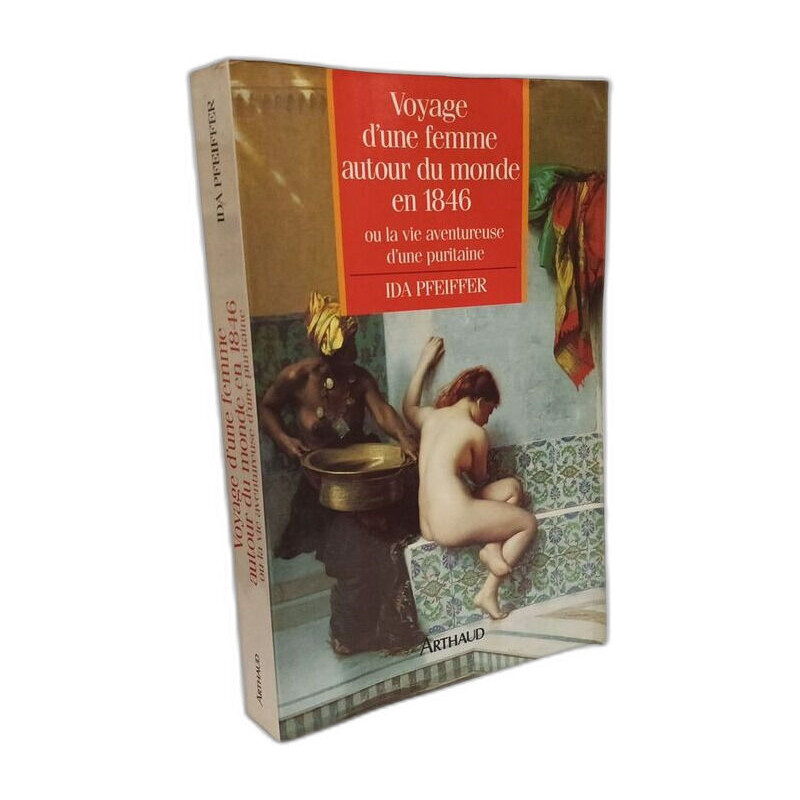 Voyage d'une femme autour du monde en 1846 ou La vie aventureuse...