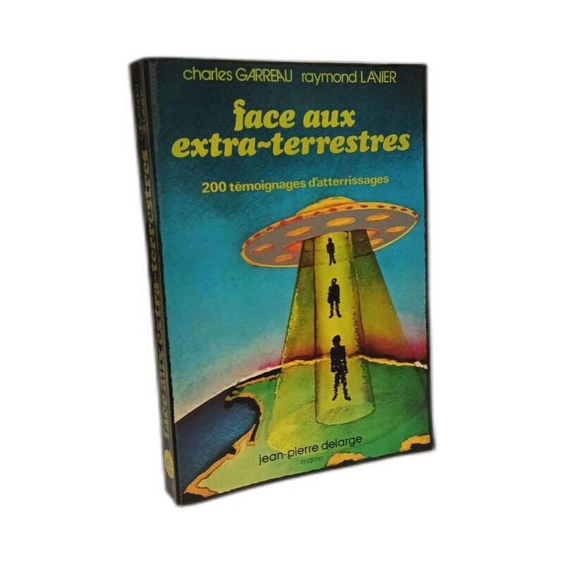 Face aux extra-terrestres. Le dosseir français des atterissages...
