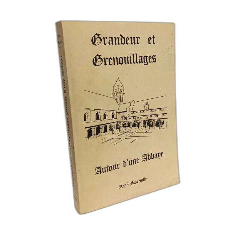 Grandeur et Grenouillages Autour D'une Abbaye