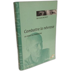 Combattre la névrose : La voie du paradoxe
