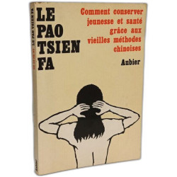 Le Pao tsien fa ou Comment conserver jeunesse et santé grâce aux...