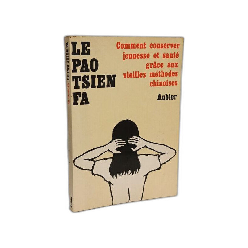 Le Pao tsien fa ou Comment conserver jeunesse et santé grâce aux...