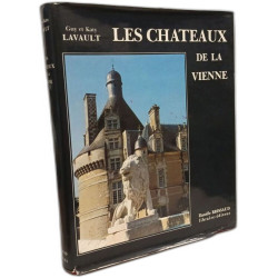 Les châteaux de la Vienne - 391 photographies de Guy Lavault -...