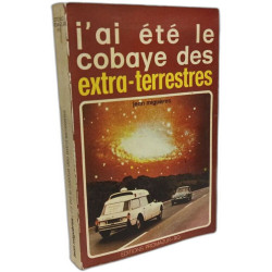 J'ai été le cobaye des extra-terrestres