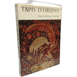 Tapis d'Orient. Histoire Esthétique Symbolisme
