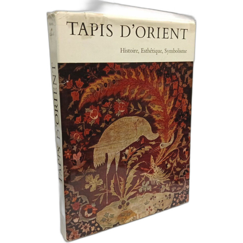 Tapis d'Orient. Histoire Esthétique Symbolisme