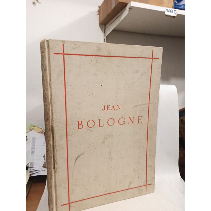 La vie et l'oeuvre de Jean Bologne