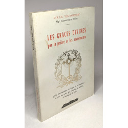 Les graces divines par la prière et les sacrements Guide...