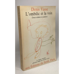 L'Ombilic et la Voix. Deux enfants en analyse