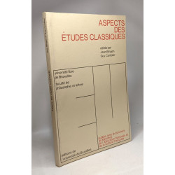 Aspects des études classiques. Actes du colloque associé à la XVIe...