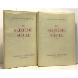 Le seizième siècle - grands poètes français - tome premier et second