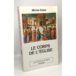 Le Corps de l'Eglise: Etudes sur l'Eglise une sainte catholique et...