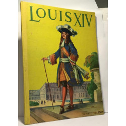 Louis XIV raconté par Robert Burnand imagé par Albert Mazurier