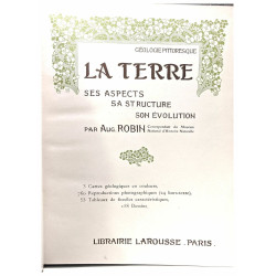 Géologie Pittoresque. La terre ses aspects sa structure son évolution