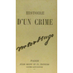Histoire d'un crime - deux volumes: tome premier: le guet-apens,...