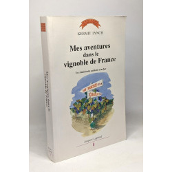 Mes aventures dans le vignoble de France : un Américain sachant...