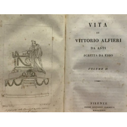 Vita di Vittorio Alfieri da Asti Scritta da esso - volume I +...