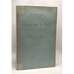 Essai sur la Soif - ses causes et son mécanisme - travail du...
