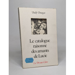 Catalogue raisonné des amants de Lucie