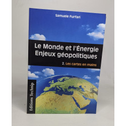 Le Monde et l'Energie - Enjeux géopolotiques - en 2 volumes: Tome...
