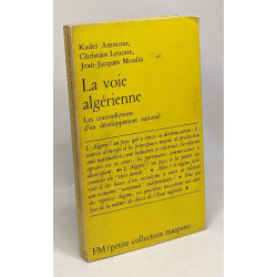 La voie algérienne - les contradictions d'un développement national