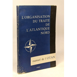 L'organisation du traité de l'atlantique Nord - manuel de l'OTAN 1961