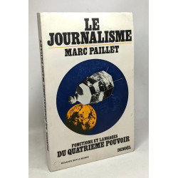 Le journalisme - fonctions et langages du quatrième pouvoir