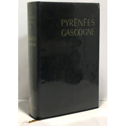 Pyrénées Gascogne - Pays Basque Béarn Bigorre Toulousain Compté de...