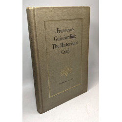 Francesco Guicciardini: The Historian's Craft