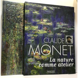 Claude Monet la Nature comme atelier . les cent chefs-d'oeuvre de...