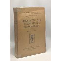 Cinquante ans d'expérience démocratique - édition originale - les...