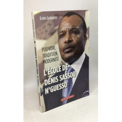 L'équipe de Denis Sassous N'guesso: Pouvoir tradition modenité