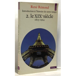 Introduction à l'Histoire de Notre temps 2. Le XIXème Siècle 1815...