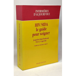 HIV/SIDA. Le guide pour soigner