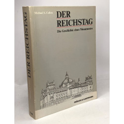 Der Reichstag: Die Geschichte eines Monumentes