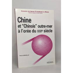 Chine et Chinois outre-mer à l'orée du XXIe siècle