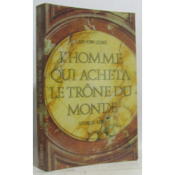 L'homme qui acheta le trône du monde